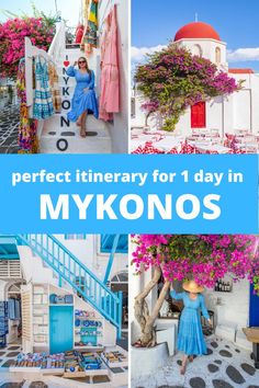 photos with the words perfect itinerary for 1 day in mykonos on them