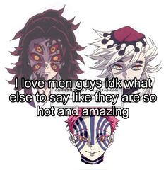 two anime characters with the words i love men guys ask what else to say like they are