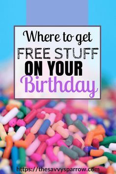 a pile of sprinkles with the words where to get free stuff on your birthday