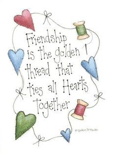 a quote with hearts and thread on it that says,'friends is the golden thread that lies all hearts together '