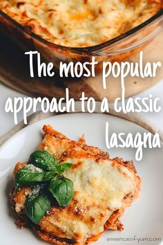 A slice of golden brown lasagna garnished with basil on a white plate with a glass baking dish full of lasagna in the background and the text the most popular approach to a classic lasagna. Baked Lasagna, Cheese Homemade, Lasagne Recipes, Dishes To Make, Xmas Dinner