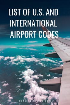 an airplane wing with the words list of u s and international airport code