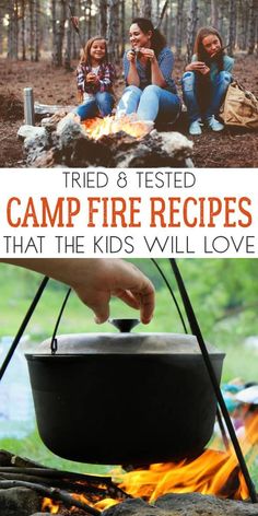 two girls roasting marshmallows over an open campfire with the words tried & tested campfire recipes that the kids will love