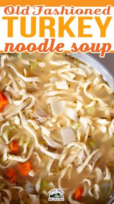 an old fashioned turkey noodle soup in a pot with the title overlay reading old fashioned turkey noodle soup