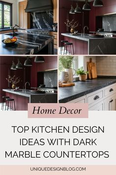 the top kitchen design ideas with dark marble countertops are featured in this postcard