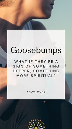 Spiritual Meaning of Goosebumps Drop In, A Sign, What If, No Response, Spirituality, Skin