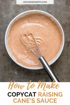 how to make copycat raisin cane's sauce in a bowl with a whisk