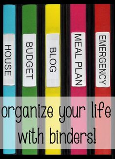 several binders with labels on them that say, organize your life with binders