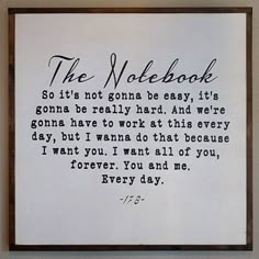 a framed quote on a wall with the words'the notebook'written in cursive writing