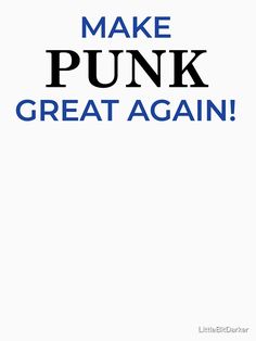 "Make Punk Great Again" T-shirt by LittleBitDarker | Redbubble Chiffon Tops, For Sale, Music, T Shirt