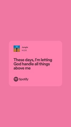 a pink background with the words, these days, i'm letting god handle all things above me