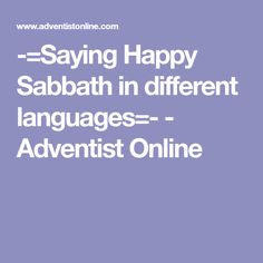 the words saying saying happy sabath in different languages - advertist online