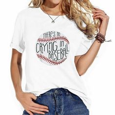 There is no Crying in Baseball Funny Sports Ball G Fun Women's Graphic Tee, Comfortable Short Sleeve T-shirt for Playful Summer Style Size: L.  Color: White.  Gender: female.  Age Group: adult. Tee Ball, No Crying In Baseball, Short Sleeve Shirt Women, Lounging At Home, Cute Woman, Graphic Tees Women, Easy Wear, Shirt Ideas, Everyday Look