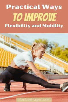 How to Improve Flexibility and Mobility Increase Mobility, Fitness Aesthetic