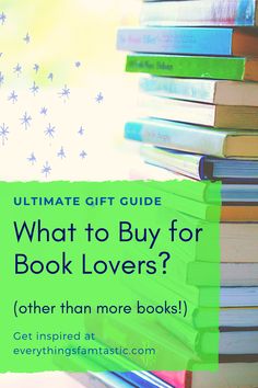 a stack of books with the title ultimate gift guide what to buy for book lovers?