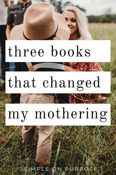 two children walking in the grass with text that reads three books that changed my mothering