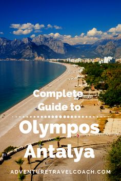 the beach with mountains in the background and text overlay that reads complete guide to olympos antaly