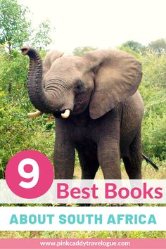 an elephant with its trunk in the air and text that reads 9 best books about south africa