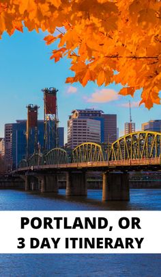 the portland or 3 day itinerary is in front of a cityscape