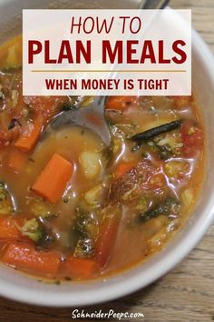 a white bowl filled with food and the words how to plan meals when money is tight