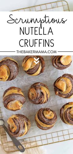 chocolate nutella cruffles on a cooling rack with the words scrumptious