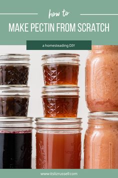 jars filled with different types of homemade peaches and jams, text reads how to make pectin from scratch