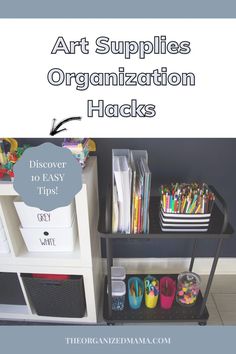 a shelf filled with lots of crafting supplies next to a white wall and text that reads art supplies organization hacks