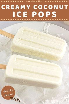 two ice pops on a plate with text overlay that reads, creamy coconut ice pops