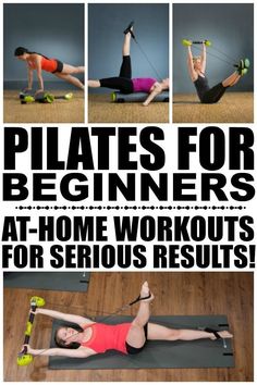 a woman is doing an exercise with the words pilates for beginners at - home workouts for serious results