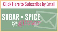 sugar - spice and glitter coupon with the words, click here to subside by email