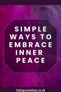 the words, simple ways to embrace inner peace are in white letters on a purple background