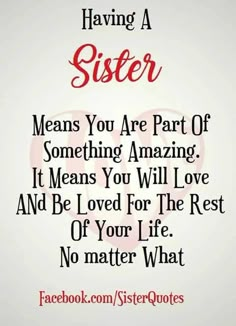 a quote that says, having a sister means you are part of something amazing