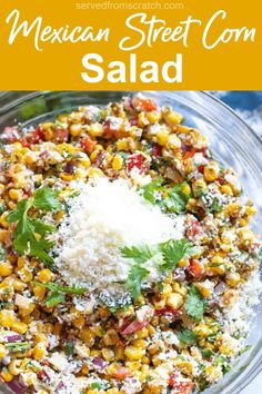 mexican street corn salad with parmesan cheese and cilantro on the side