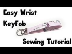 an easy wrist key fob sewing pattern with instructions for beginners to sew