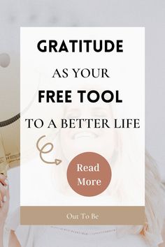 a woman holding up a sign that says, gratitude as your free tool to a better life