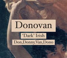 Baby boy name Donovan. Meaning ‘dark’. Dorian Name Meaning, Dark Surnames, Dark Nicknames, Irish Names And Meanings, Surnames With Meaning, Men Names With Meaning, Names That Mean Dark, Last Name Meaning