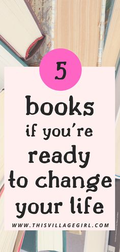 books with the words 5 books if you're ready to change your life on it