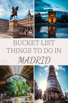 the cover of bucket list things to do in madrid, with pictures of buildings and statues