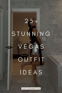 a woman standing in a bathroom next to a bathtub and sink with text overlay reading 25 stunning vegas outfit ideas