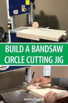 a person using a band saw on a piece of wood with the words build a bandsaw circle cutting jig