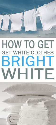 white clothes are stacked on top of each other with the words, how to get white clothes bright white