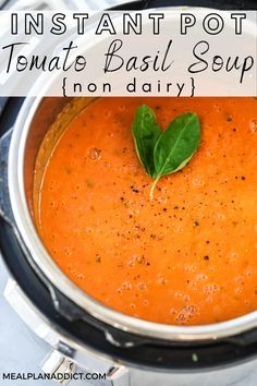 a pot filled with tomato basil soup and the words simple instant pot tomato basil soup