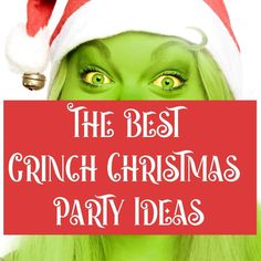 a woman with green hair wearing a santa hat and holding a sign that says the best grinch christmas party ideas