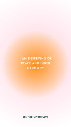 an orange and white circle with the words i am receiving of peace and inner harmony