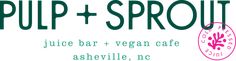 the logo for pulp + sprout juice bar and vegan cafe, ashville, nc