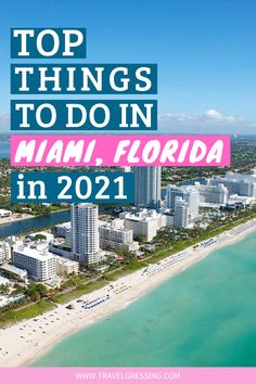 the top things to do in miami, florida in 2021