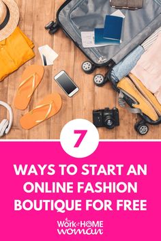 an open suitcase with the title 7 ways to start an online fashion boutique for free