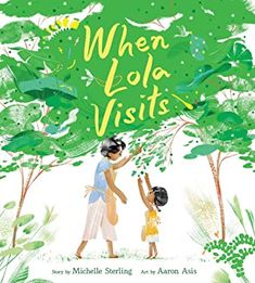 the cover of when lola visits, with an illustration of two children reaching for leaves