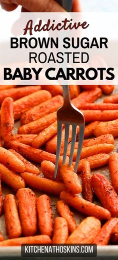 baby carrots are being cooked with a fork in it and the title above reads, brown sugar roasted baby carrots