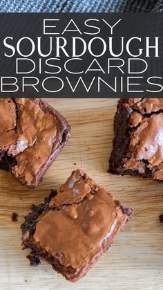 chocolate brownies on a cutting board with the words easy sourdough biscuit brownies